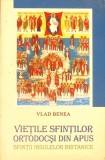 Vietile Sfintilor Ortodocsi din Apus - Vlad Benea, Ed. Renasterea, 2005, 350 pagini, Crestinism