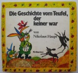 Die Geschichte vom Teufel, der keiner war - Nikolaus Haupt (Carte in Germana, Anticariat/Noua)