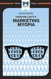 Marketing Myopia - Paperback brosat - Elizabeth Mamali, Monique Diderich - Macat Library