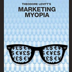 Marketing Myopia - Paperback brosat - Elizabeth Mamali, Monique Diderich - Macat Library