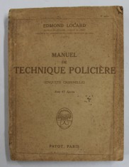 MANUEL DE TECHNIQUE POLICIERE ( ENQUETE CRIMINELLE ) par EDMOND LOCARD , 1923 , PREZINTA PETE SI URME DE UZURA