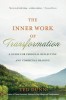 The Inner Work of Transformation: A Guide for Personal Reflection and Communal Sharing