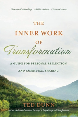 The Inner Work of Transformation: A Guide for Personal Reflection and Communal Sharing foto