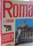 ROMA E VATICANO , TUTTA LA CITTA A COLORI , 1991