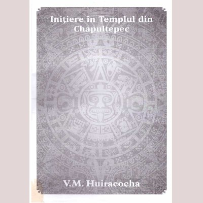 - Initiere in Templul din Chapultepec - 138159 foto