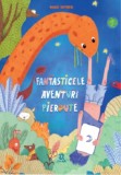 Fantasticele aventuri pierdute - Magui Siffredi, ZYX Books (DGV DIGIT AL PRODUCTION)