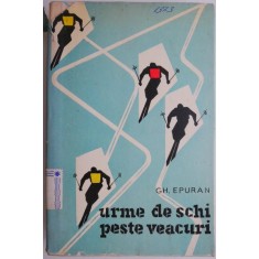 Urme de schi peste veacuri &ndash; Gh. Epuran (coperta putin uzata)