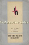 Cumpara ieftin Constructii Metalice Din Aluminiu - D. T. Niculescu, I. Preda, N. Patraniche