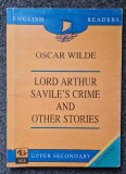 LORD ARTHUR SAVILE&#039;S CRIME AND OTHER STORIES - Oscar Wilde (English Readers Upper Secondary)