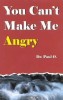 You Can&#039;t Make Me Angry