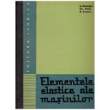 D. Bolangiu, Gh. Paizi, N. Enescu - Elementele elastice ale masinilor - 130519