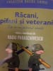 RACANI,PIFANI SI VETERANI RADU PARASCHIVESCU