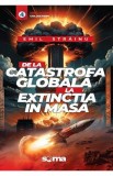 De la catastrofa globala la extinctia in masa - Emil Strainu