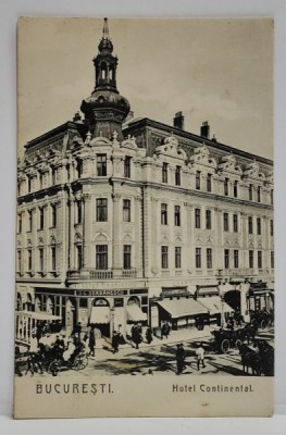 BUCURESTI , HOTELUL CONTINENTAL DE PE CALEA VICTORIEI , CARTE POSTALA , INCEPUTUL SEC. XX foto