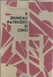 Cumpara ieftin Carti O. Getino - II spuneau patruzeci si cinci, Editura Literatura Universala, 1966, Brosata, 170 Pagini, Dimensiuni 12x16 cm