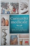 Curiozitati medicale. Povesti stranii despre artele tamaduitoare din Grecia si Roma Antica - J. C. McKeown