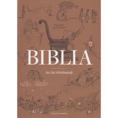 Biblia - Az ősi t&ouml;rt&eacute;netek - Serge Bloch