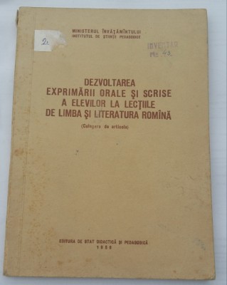 DEZVOLTAREA EXPRIMARII ORALE SI SCRISE A ELEVILOR LA LECTIILE DE LB. SI LIT. ROM foto