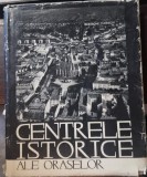 Centrele istorice ale oraselor - Gheorghe Curinschi