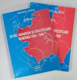 INTRE ABANDON SI CRUCIFICARE , ROMANIA 1944 - 1949 , 2 VOLUME de CONSTANTIN I. NAVARLIE , 2000