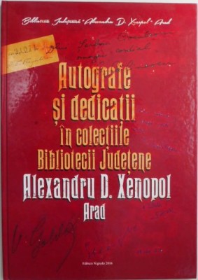 Autografe si dedicatii in colectiile Bibliotecii Judetene Alexandru D. Xenopol Arad foto