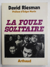 LA FOULE SOLITAIRE par DAVID RIESMAN , ANATOMIE DE LA SOCIETE MODERNE , 1964 foto