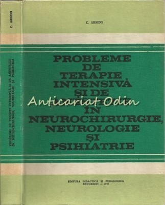 Probleme De Terapie Intensiva Si De Anestezie - C. Arseni