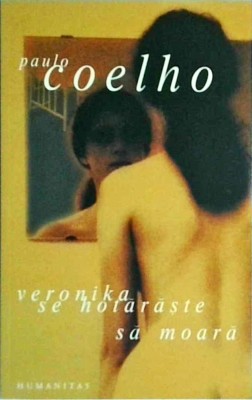 Paulo Coelho - Veronika se hotaraste sa moara foto