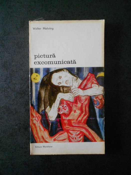 Walter Mehring - Pictura excomunicata