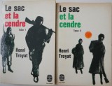 Le sac et la cendre (2 volume) - Henry Troyat