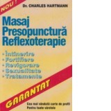 Masaj - Presopunctura - Reflexoterapie. Intinerire, fortifiere, revigorare, sexualitate, tratamente - Charles Hartmann
