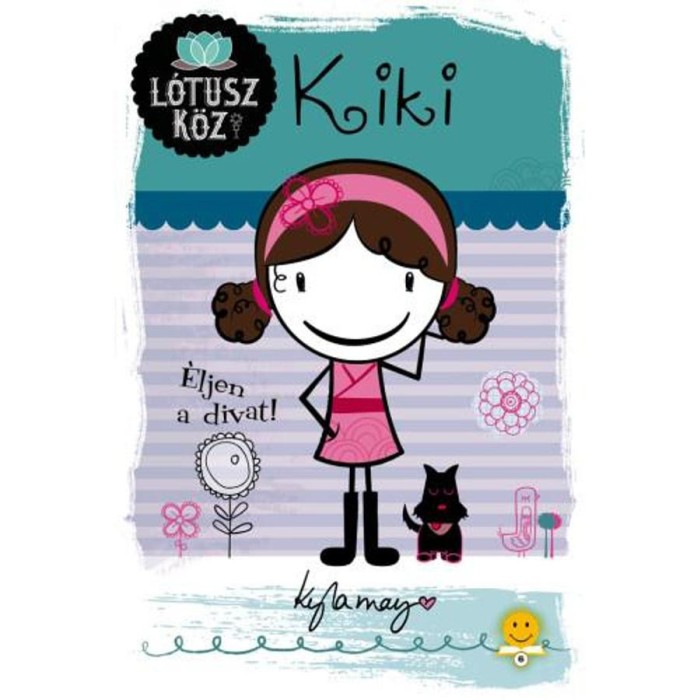 Kiki - &Eacute;ljen a divat! - L&oacute;tusz k&ouml;z 1. - Kyla May