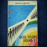 QUO VADIS HOMO? - VALENTIN MORARU