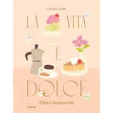 La Vita e Dolce - Olasz desszertek - Letitia Clark
