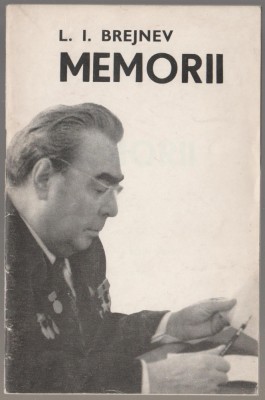 L.I. Brejnev - Memorii. Viata dupa sirena uzinei. Simtul patriei foto