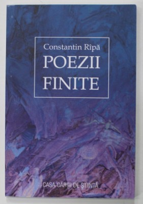 POEZII FINITE de CONSTANTIN RIPA , 2018 foto