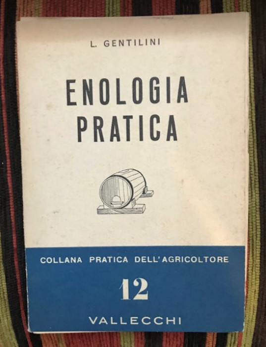 L. Gentilini - Enologia pratica (Oenologia practica in italiana)