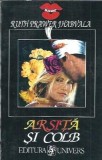 Arsita si colb Ruth Prawer Jhabvala Editura Univers 1994 Literatura Straina Roman Celebru Carti de Colectie