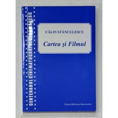 CARTEA SI FILMUL de CALIN STANCULESCU , 2011