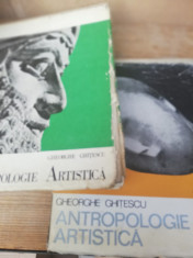 ANTROPOLOGIE ARTISTICA VOL. I si II de GHEORGHE GHITESCU foto