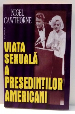 VIATA SEXUALA A PRESEDINTILOR AMERICANI de NIGEL CAWTHORNE foto