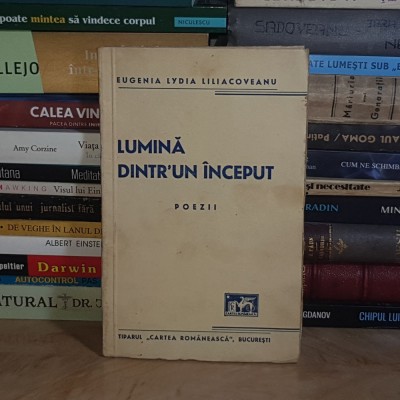 EUGENIA LYDIA LILIACOVEANU - LUMINA DINTR&amp;#039;UN INCEPUT ( POEZII ) , 1941 # foto