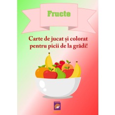 Fructe. Carte de jucat si colorat pentru picii de la gradi! &ndash; Delia Tautan