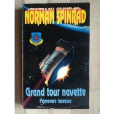 Grand toure navette Primavara ruseasca- Norman Spinrad