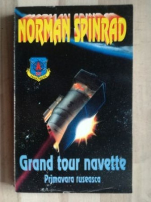 Grand toure navette Primavara ruseasca- Norman Spinrad foto