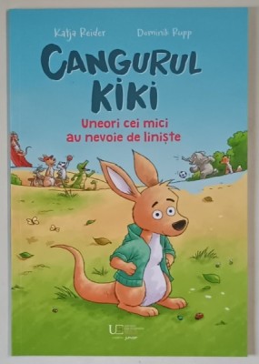 CANGURUL KIKI , UNEORI CEI MICI AU NEVOIE DE LINISTE , text si ilustratii de KATJA REIDER si DOMINIK RUPP , 2025 foto