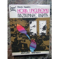 HORIA UNGUREANU - RAZBUNARE RATATA / NOAPTEA PAPAGALILOR