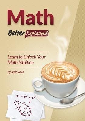 Math, Better Explained: Learn to Unlock Your Math Intuition foto