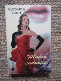 VICTORIA HOLT - MASCA SEDUCTIEI