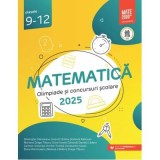 Matematica. Olimpiade si concursuri scolare 2025. Clasele 9-12 - Gheorghe Cainiceanu